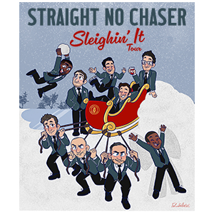 Straight No Chaser - Sleighin' It Tour