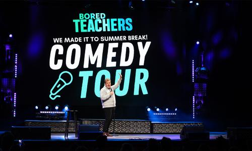 Bored Teachers: We Can’t Make This Stuff Up! Comedy Tour
